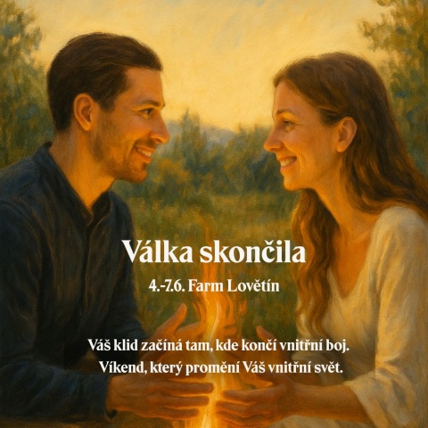 Válka skončila. Transformační retreat. 4.-7.6.2026. (2 osoby)